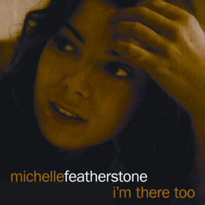 I'm There Too - Michelle Featherstone