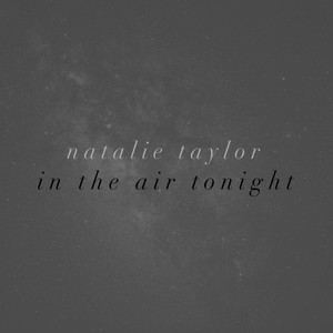 In the Air Tonight - Natalie Taylor | Song Album Cover Artwork