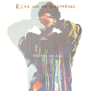 Walking on Fire - Rilan and the Bombardiers | Song Album Cover Artwork