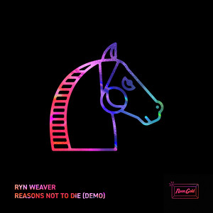 Reasons Not to Die (Demo) - Ryn Weaver | Song Album Cover Artwork