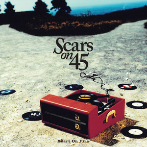 Heart On Fire - Scars On 45 | Song Album Cover Artwork