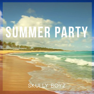 Summer Party - Skully Boyz | Song Album Cover Artwork