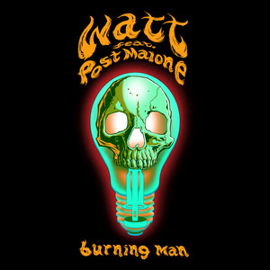 Burning Man (feat. Post Malone) - watt