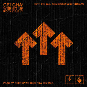 Getcha' Weight Up (feat. Big Yae, CBM Muley & Cet Dollar) - Rockstar Jt