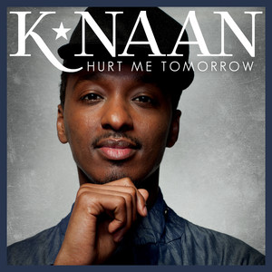 Hurt Me Tomorrow - K'Naan | Song Album Cover Artwork