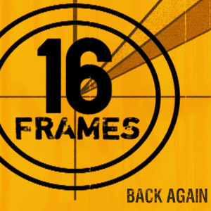 Back Again - 16 Frames | Song Album Cover Artwork