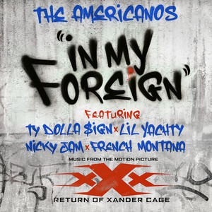 In My Foreign (feat. Ty Dolla $ign, Lil Yachty, Nicky Jam & French Montana) - The Americanos | Song Album Cover Artwork