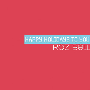 Happy Holidays To You - Roz Bell | Song Album Cover Artwork
