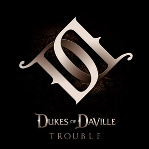 Trouble - Dukes Of DaVille | Song Album Cover Artwork
