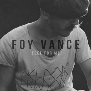 Feel For Me - Foy Vance