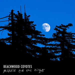 Middle of the Night - Beachwood Coyotes