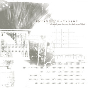 The Sun’s Gone Dim and the Sky’s Turned Black - Jóhann Jóhannsson | Song Album Cover Artwork