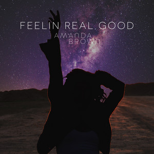 Feelin' Real Good - Amanda Brown | Song Album Cover Artwork
