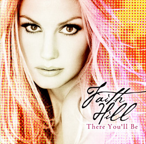 There You'll Be - Faith Hill | Song Album Cover Artwork