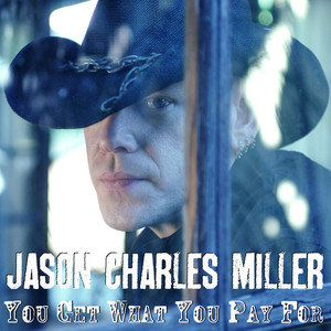 You Get What You Pay For - Jason Charles Miller
