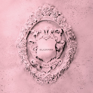 Kill This Love - BLACKPINK | Song Album Cover Artwork