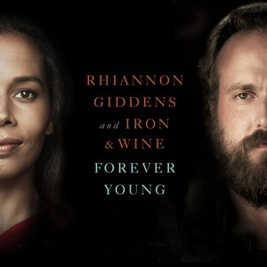Forever Young - Rhiannon Giddens & Iron & Wine | Song Album Cover Artwork