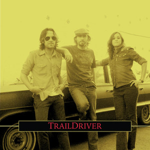 I Want You Now - Traildriver