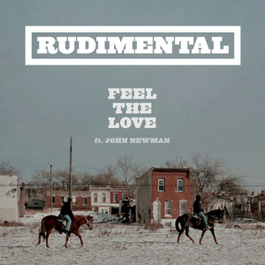 Feel the Love (feat. John Newman) - Rudimental | Song Album Cover Artwork