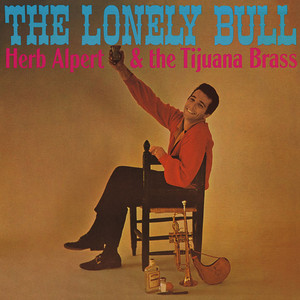 The Lonely Bull - Herb Alpert and The Tijuana Brass | Song Album Cover Artwork