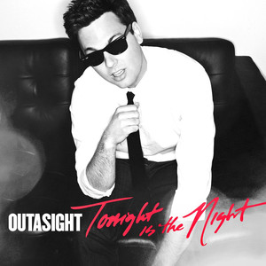 Tonight Is the Night - Outasight | Song Album Cover Artwork