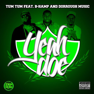 Yeah Doe (feat. B-Hamp & Dorrough Music) - Tum Tum