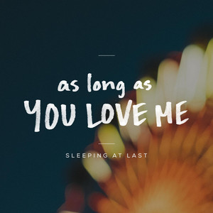 As Long as You Love Me - Sleeping At Last | Song Album Cover Artwork