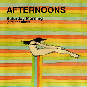 Saturday Morning (After The Funeral) - Afternoons