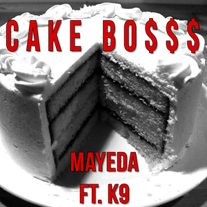 Cake Bo$$$ - Mayeda