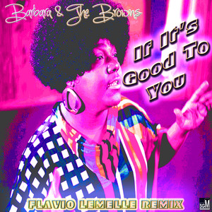 If It's Good To You (Remix) - Barbara & The Browns | Song Album Cover Artwork