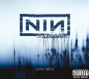 With Teeth - Nine Inch Nails | Song Album Cover Artwork