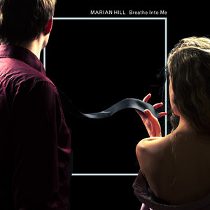 Breathe Into Me - Marian Hill