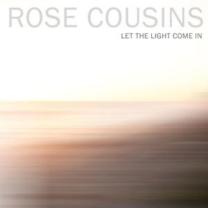 Let the Light Come In Rose Cousins | Album Cover