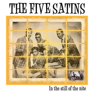 In the Still of the Nite - The Five Satins