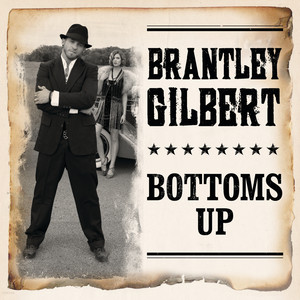 Bottoms Up - Brantley Gilbert | Song Album Cover Artwork