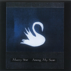 Look On Down from the Bridge Mazzy Star | Album Cover