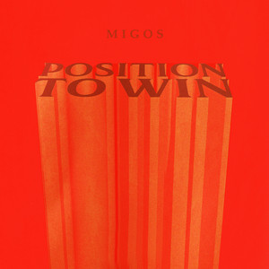 Position to Win - Migos | Song Album Cover Artwork
