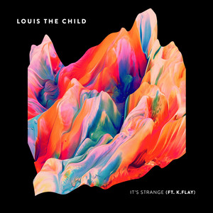 It's Strange (feat. K.Flay) Louis The Child | Album Cover