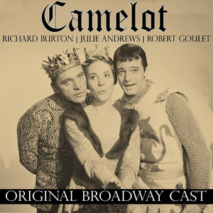 Camelot - Richard Burton, Alan Jay Lerner & Frederick Loewe