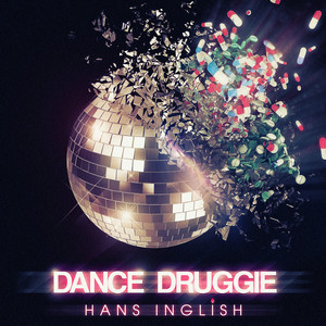 Dance Druggie - Hans Inglish | Song Album Cover Artwork
