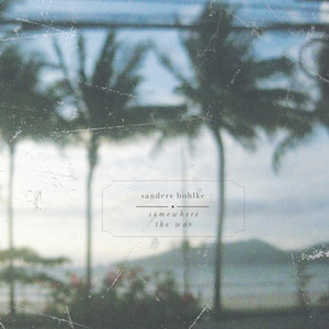 Somewhere - Sanders Bohlke | Song Album Cover Artwork