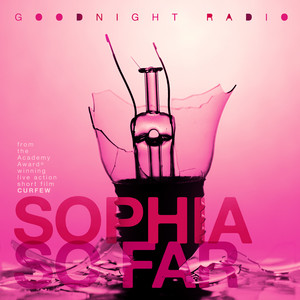 Sophia So Far - Goodnight Radio