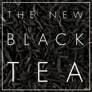 Boom Boom Boom - The New Black Tea