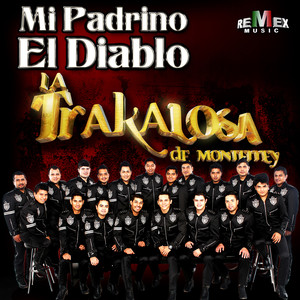 Mi Padrino el Diablo - Edwin Luna y La Trakalosa de Monterrey