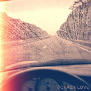 About Us - Crazy Love | Song Album Cover Artwork