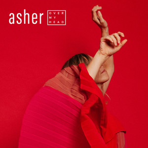 Over My Head - Asher | Song Album Cover Artwork