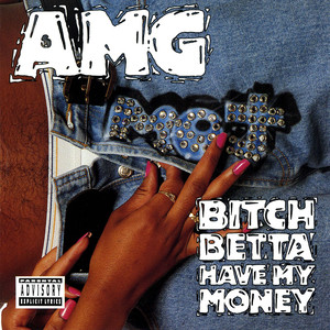 Bitch Betta Have My Money - AMG | Song Album Cover Artwork