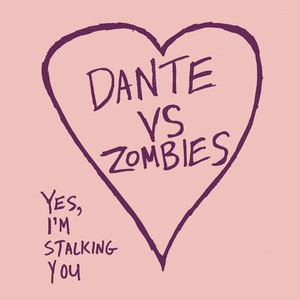 Yes, I'm Stalking You - Dante Vs Zombies