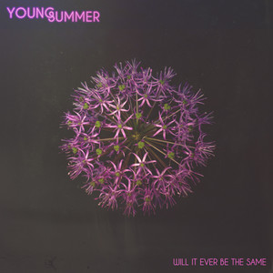 Will It Ever Be The Same  - Young Summer | Song Album Cover Artwork