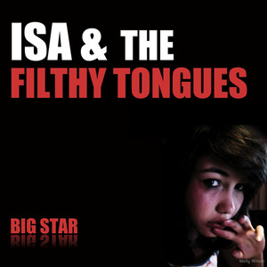 Big Star - Isa and the Filthy Tongues